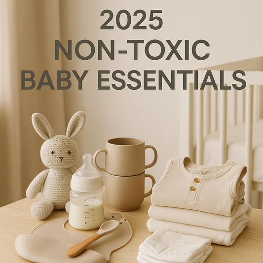 “2025 Non-Toxic Baby Essentials Guide: 12 Safe, Minimalist Products U.S. Parents Actually Trust for Everyday Use”